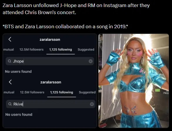 The viral rumor claiming that Zara Larsson unfollowed BTS members J-Hope and RM on Instagram after they attended a Chris Brown concert is completely false because Larsson was never following the K-pop stars' personal accounts in the first place. The online narrative was fabricated by fan and parody accounts on social media to capitalize on a real-world collision of controversies: in mid-August 2026, J-Hope and RM faced significant backlash from sections of their fanbase after Chris Brown shared a backstage photo with them at "The R&B Tour" in Toronto, while Zara Larsson has a well-documented, highly public feud with Brown, having explicitly labeled him an "abuser" in a May 2026 interview and prompting Brown to publicly mock her on his own Instagram stories. While Larsson did successfully collaborate with J-Hope and V on the 2019 soundtrack song "A Brand New Day," her lack of active social media connections to their individual accounts means no "unfollowing" ever took place, making the viral claim nothing more than a fabricated internet rumor designed to stir up engagement between K-pop fanbases and pop music drama.